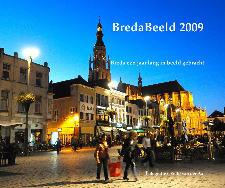 View BredaBeeld 2009 by Fotografie : Erald van der Aa