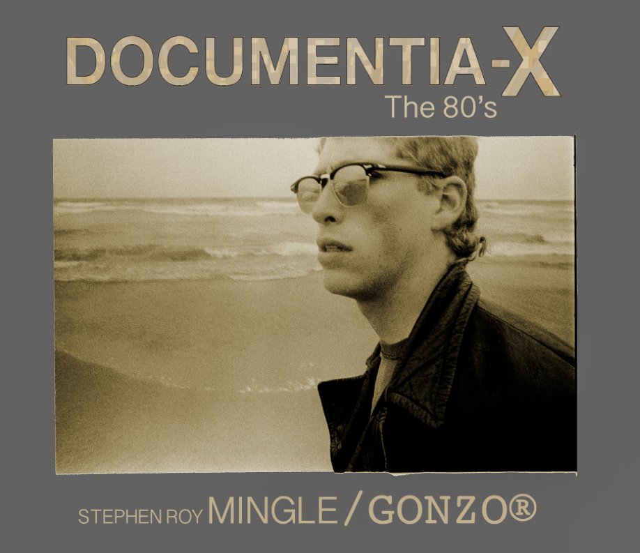 View Documentia-X the 80's by Stephen Roy Mingle