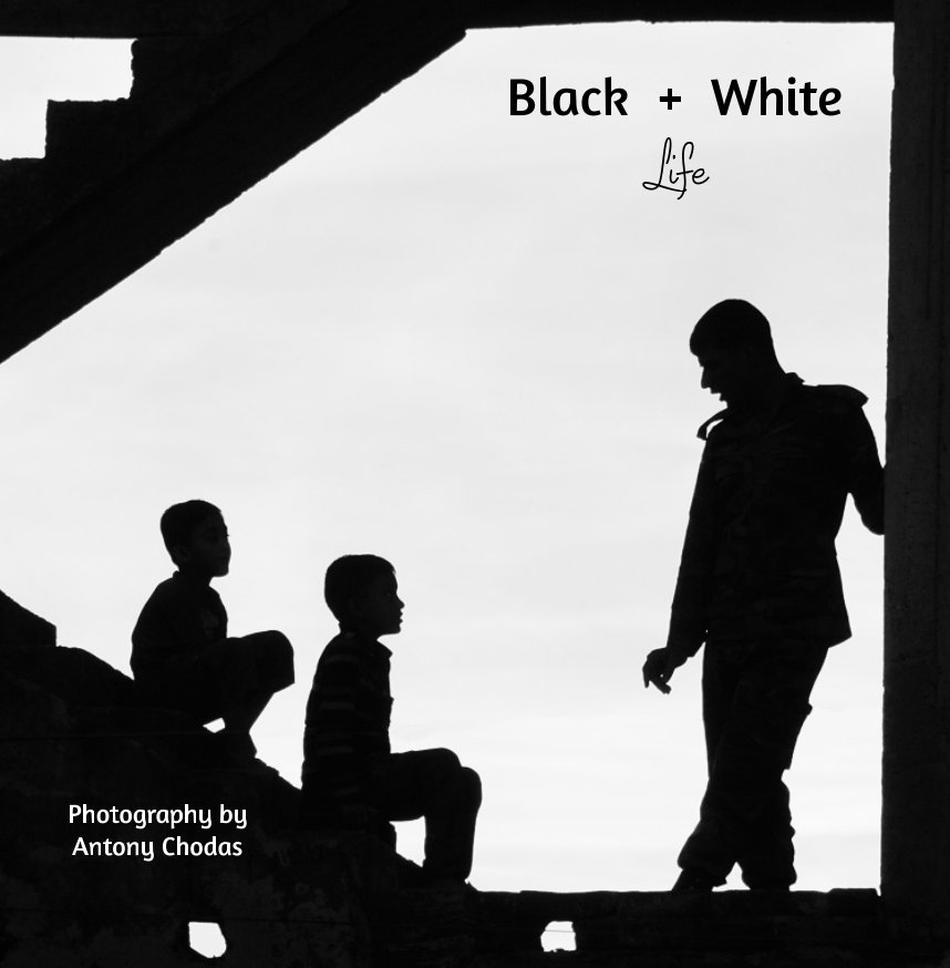View Black + White Life by Antony Chodas