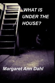 What is under the house? book cover