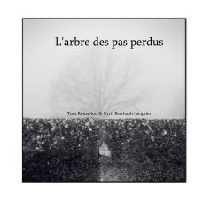 L'arbre des pas perdus Tom Rousselon & Cyril Berthault-Jacquier book cover