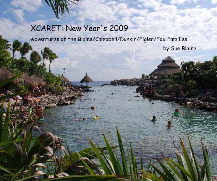 Ver XCARET: New Year's 2009 por Sue Blaine