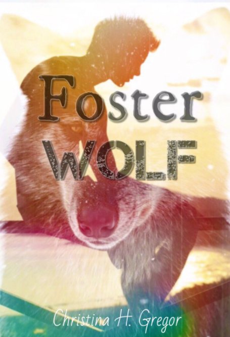 View Foster Wolf by Christina H. Gregor