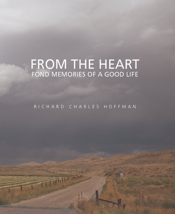 View FROM THE HEART by Richard Charles Hoffman