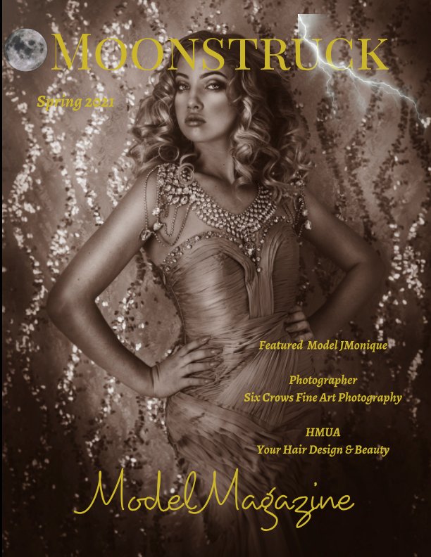 View Moonstruck Model Magazine Spring 2021 by Elizabeth A. Bonnette