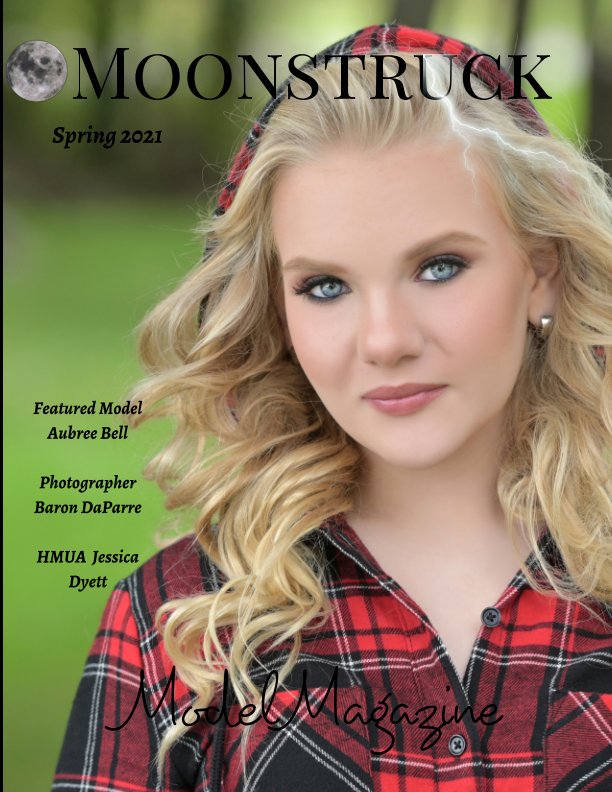 Ver Moonstruck Model Magazine Spring 2021 por Elizabeth A. Bonnette
