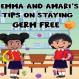 Emma and Amari’s Tips on Staying Germ Free book cover