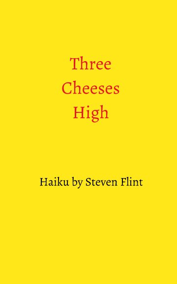 View Three Cheeses High by Steven Flint