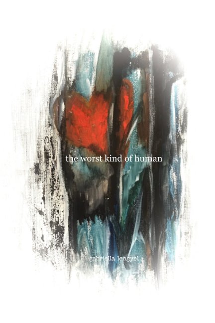 View the worst kind of human by gabriella lengyel