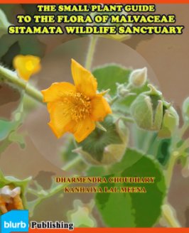 The Small Plant Guide to The Flora of Malvaceae Sitamata Wildlife Sanctuary book cover