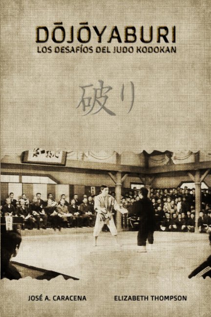 Ver Dojoyaburi, los desafíos del Judo Kodokan por CARACENA, THOMPSON