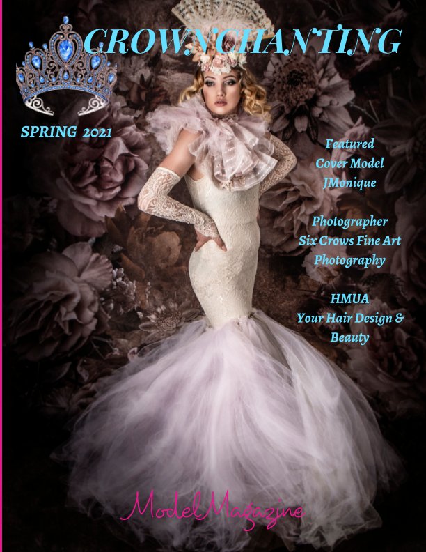 Bekijk Crownchanting Model Magazine Spring 2021 op Elizabeth A. Bonnette
