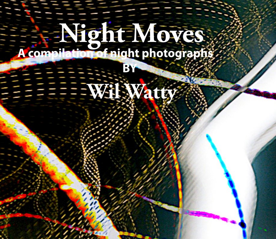 View Night Moves by Wil Watty