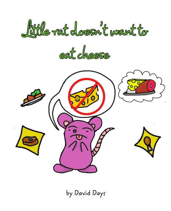 View Little rat doesn't want to eat cheese by David Days