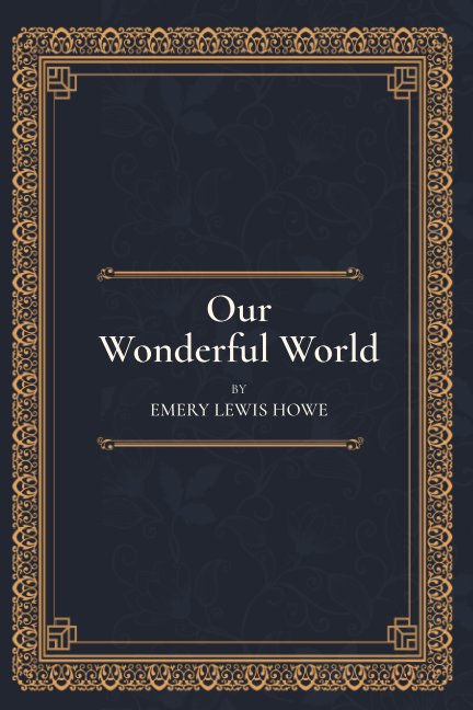 Visualizza Our Wonderful World di Emery Lewis Howe