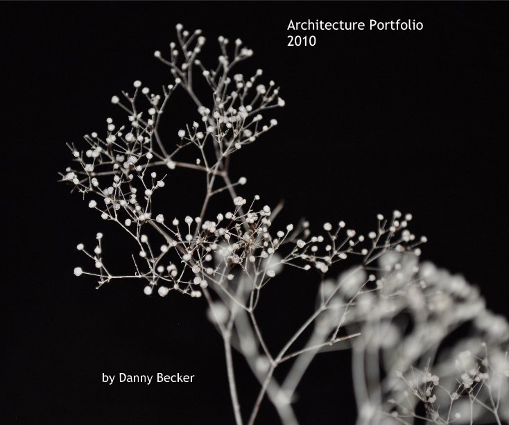 View Architecture Portfolio 2010 by Danny Becker