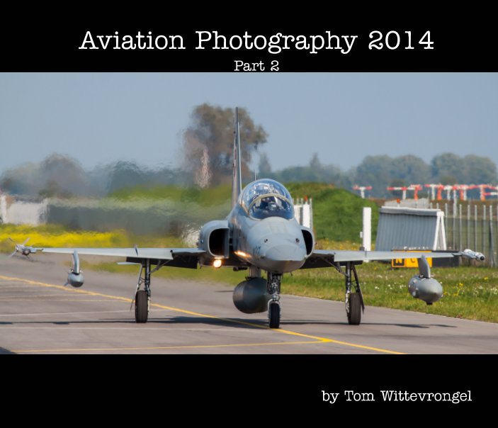 View Aviation Photography 2014 part 2 by Tom Wittevrongel