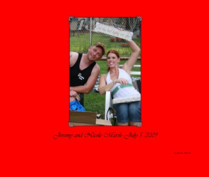 Jeremy and Nicole Marsh- July 5, 2009 book cover