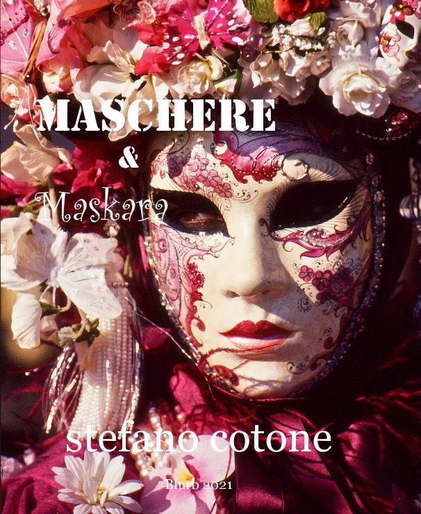 View Maschere e Maskara by Stefano Cotone