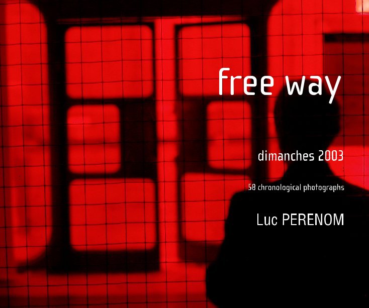 free way, dimanches 2003 nach Luc PERENOM anzeigen