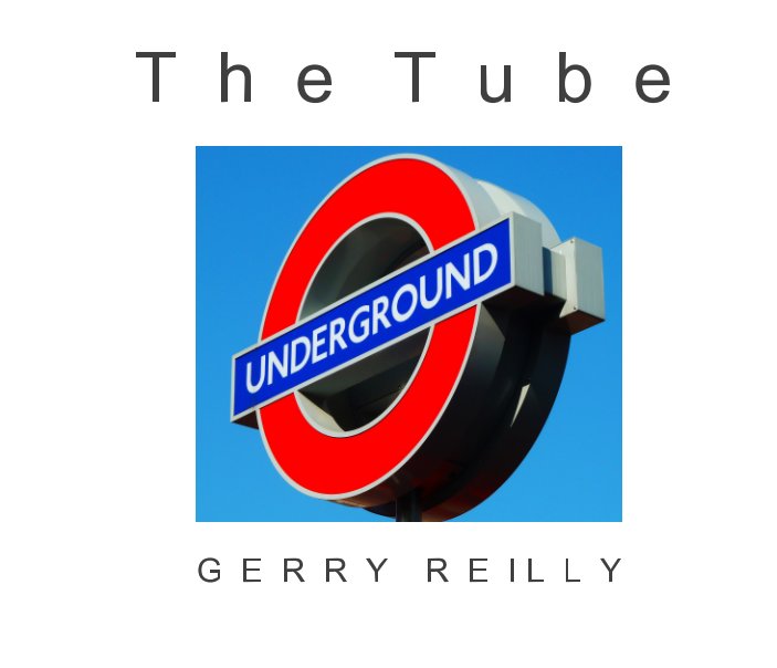 View The Tube by Gerry Reilly