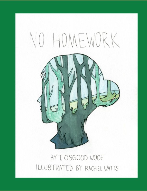 View No Homework by T. OSGOOD WOOF