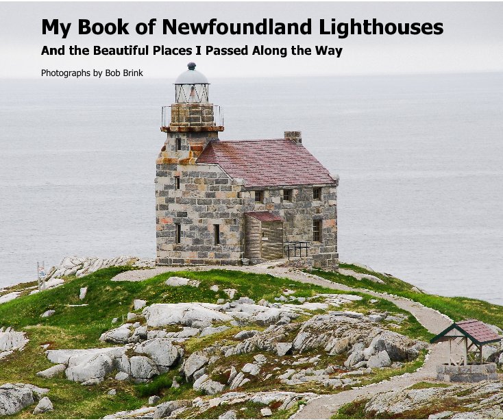 Ver My Book of Newfoundland Lighthouses por Photographs by Bob Brink