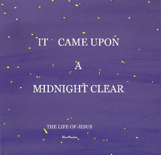 View IT CAME UPON A MIDNIGHT CLEAR by Mae Nowlin