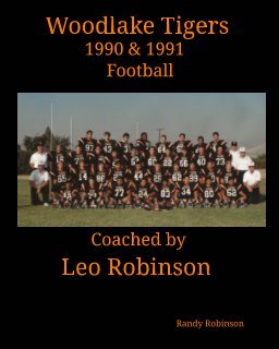 Woodlake Tigers Football 1990,1991 Coached by Leo Robinson book cover