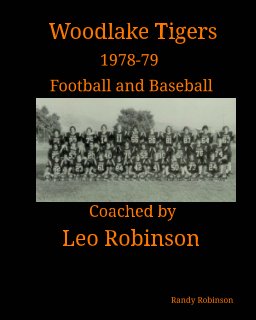 Woodlake Tigers 1978-79 Football and Baseball Coached by Leo Robinson book cover