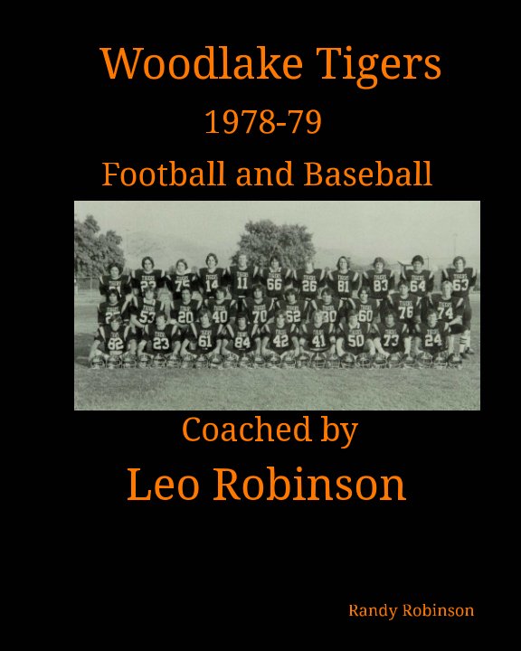 Visualizza Woodlake Tigers 1978-79 Football and Baseball Coached by Leo Robinson di Ramdy Robinson
