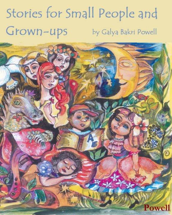 View Stories for Small People and Grown Ups by Galya Bakri Powell