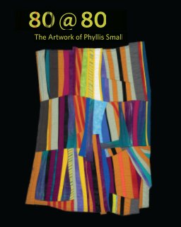 80 @ 80: The Artwork of Phyllis Small (Paperback) book cover