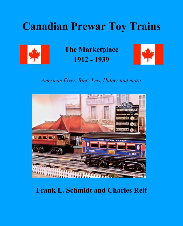 Ver Canadian Prewar Toy Trains por Frank L. Schmidt, Charles Reif