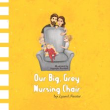 Our Big, Grey Nursing Chair book cover
