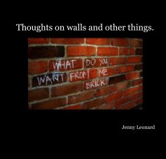 Thoughts on walls and other things. Jenny Leonard book cover