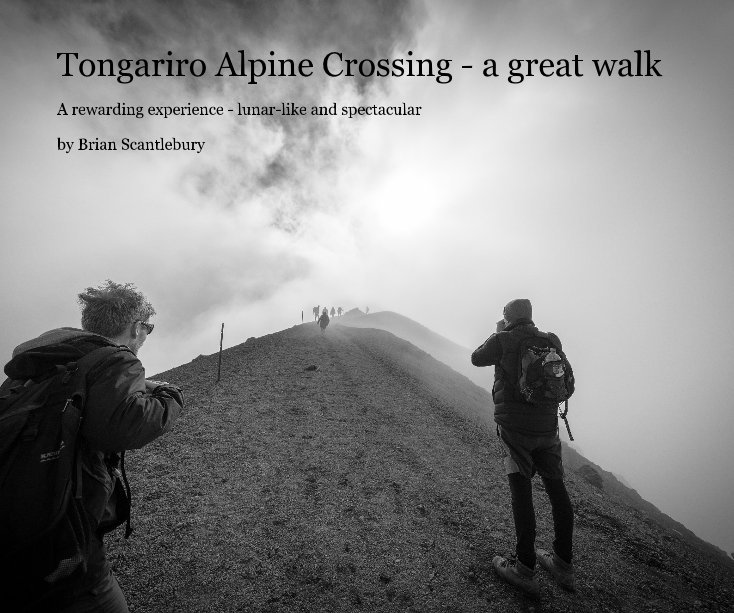 Bekijk Tongariro Alpine Crossing - a great walk op Brian Scantlebury