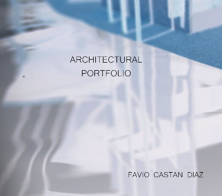 Ver portfolio of architecture por Favio Castan Diaz