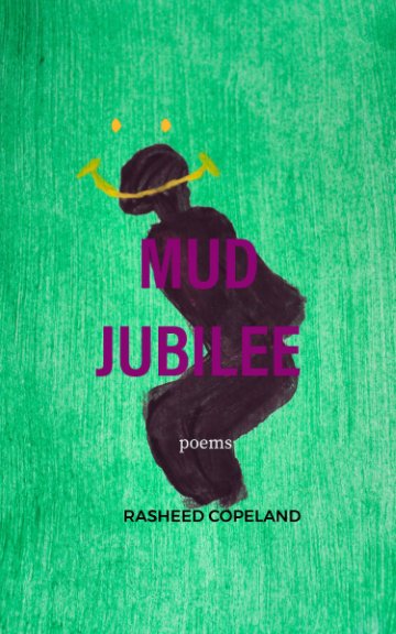 View Mud Jubilee by Rasheed Copeland