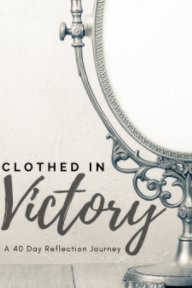 Clothed in Victory Revised Edition book cover
