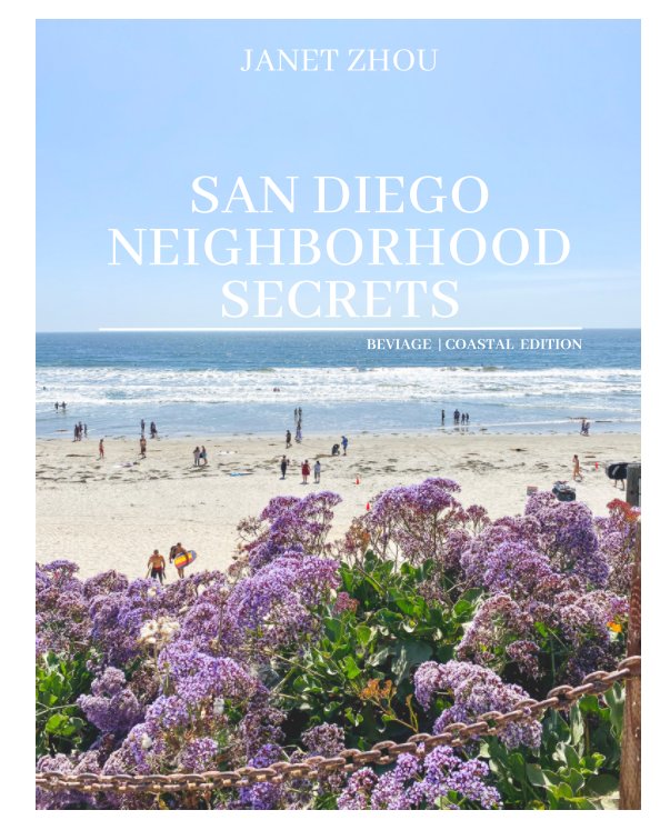 View San Diego Neighborhood Secrets - Coastal Edition by Janet Zhou