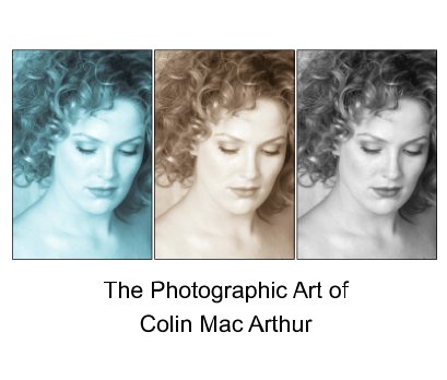 The Photographic Art of Colin MacArthur book cover