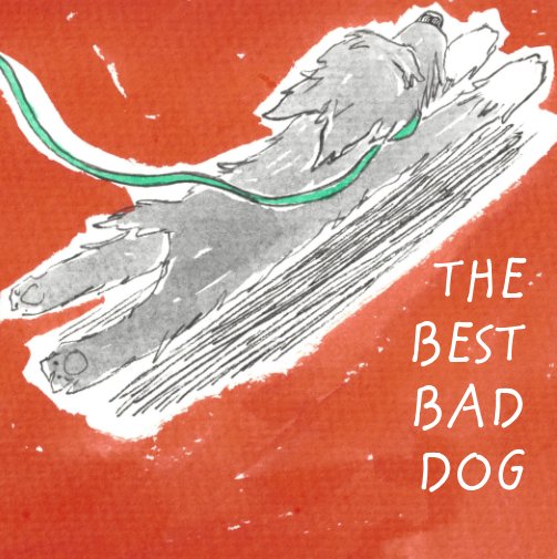 View Good Bad Dog by McCall S Johnson