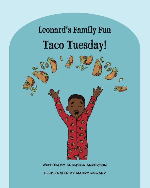 Visualizza Leonard's Family Fun Taco Tuesday! di Shontica Anderson