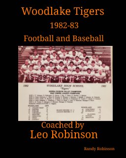 Wodlake Tigers 1982-83 Football and Baseball Coached by Leo Robinson book cover