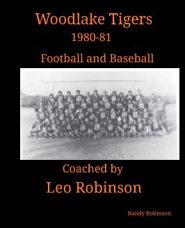 Woodlake Tigers 1980-81 Football and Baseball Coached by Leo Robinson book cover