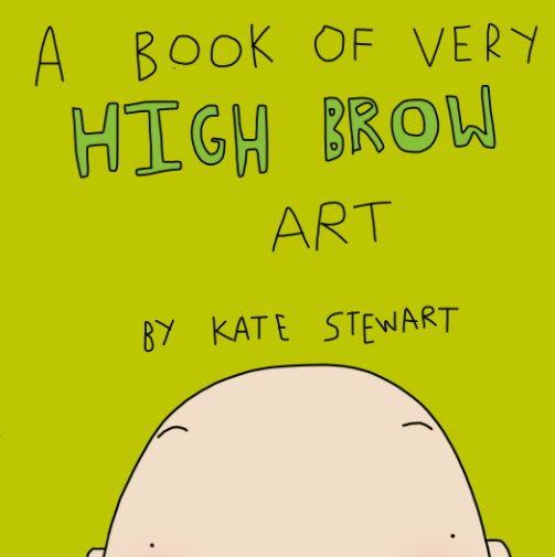 View A Book of Very High Brow Art by Kate Stewart