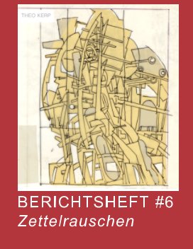 BERICHTSHEFT #6 
Zettelrauschen book cover