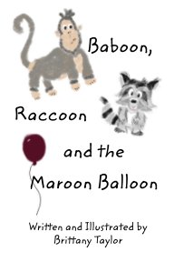 Baboon, Raccoon and the Maroon Balloon book cover