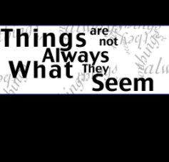 Things Are Not Always What They Seem. book cover